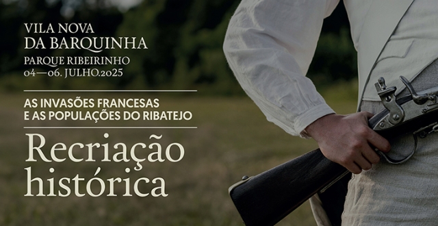 Recriação Histórica - As Invasões Francesas e as Populações do Ribatejo